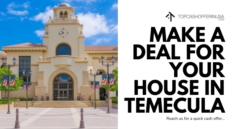 Make a Deal for Your House in Temecula