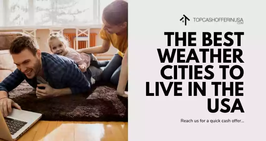 The Best Weather Cities to Live in the USA [Explained]