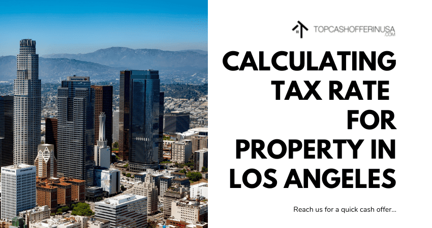Calculating Tax Rate for Property in Los Angeles