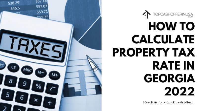 How to Calculate Property Tax Rate in Georgia 2022