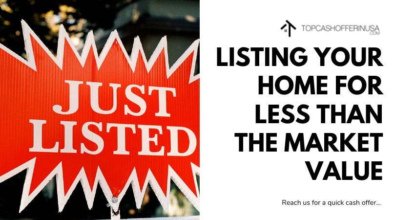 Listing Your home for less than the Market Value
