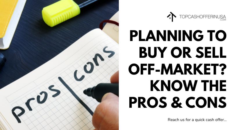 Planning to Buy or Sell Off-Market? Know the Pros and Cons