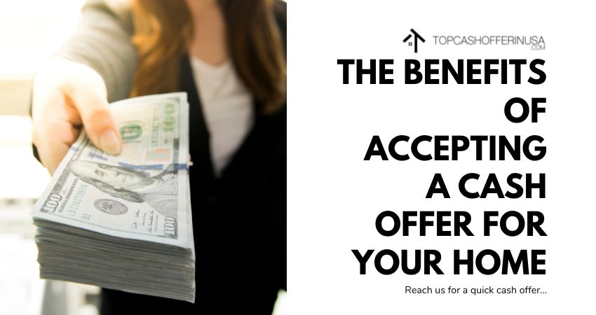 The Benefits Of Accepting A Cash Offer For Your Home