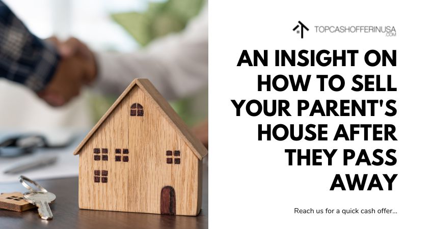An_Insight_on_How_to_Sell_Your_Parent_s_House_after_They_Pass_Away