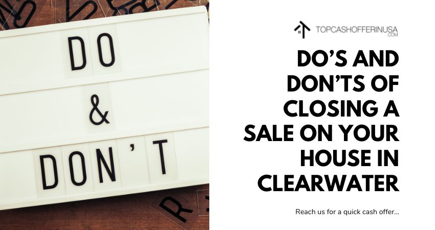Do’s_and_Don’ts_of_Closing_a_Sale_on_Your_House_in_Clearwater